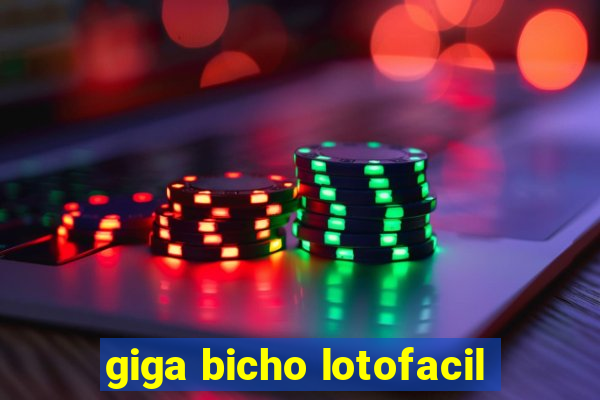 giga bicho lotofacil